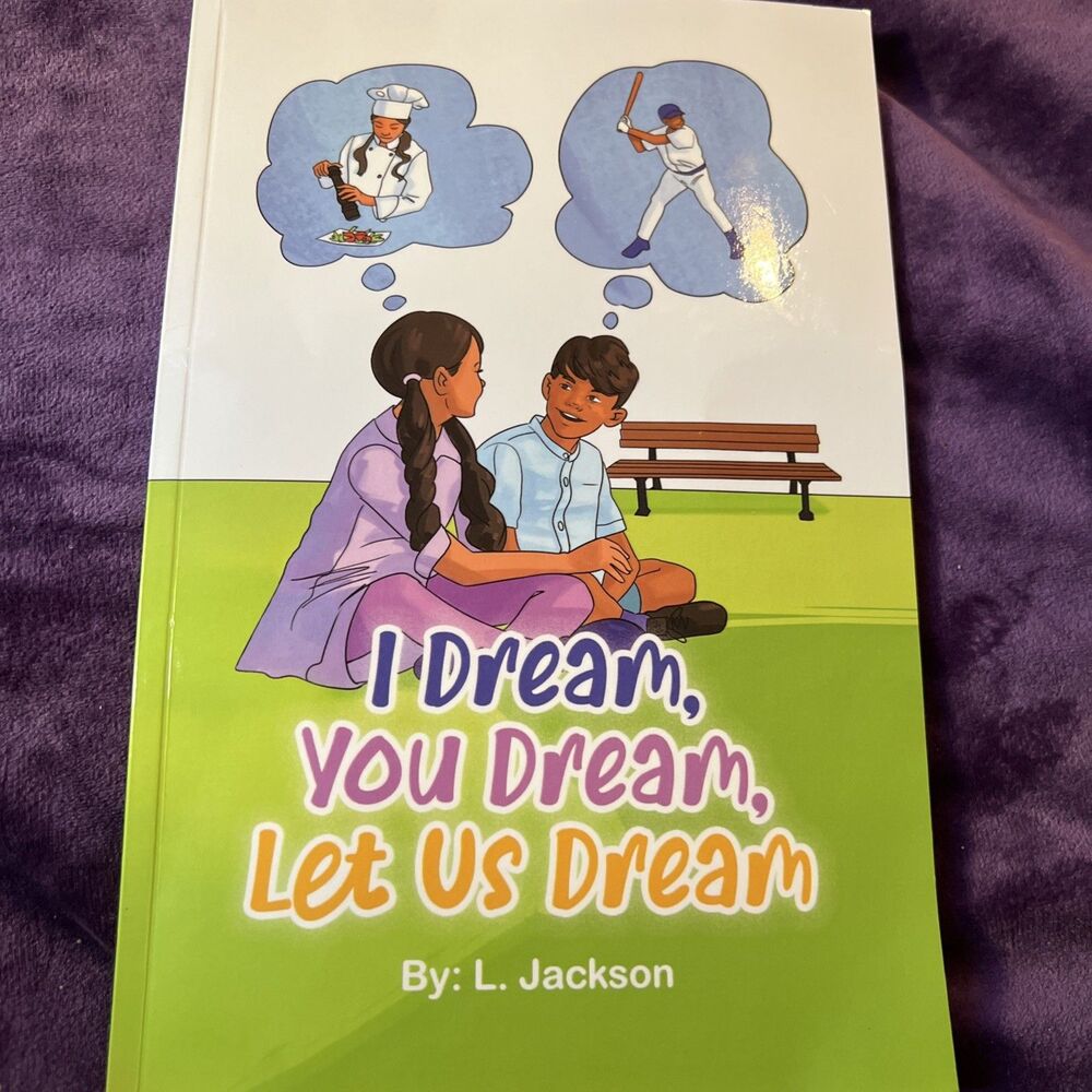 I Dream, You Dream, Let Us Dream! by L. Jackson (2022, Trade Paperback)